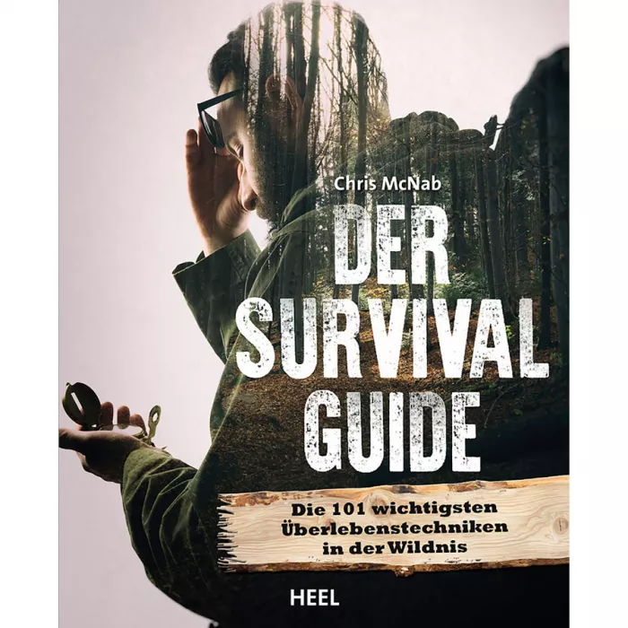 Der Survival Guide - Die 101 wichtigsten Überlebenstechniken in der Wildnis