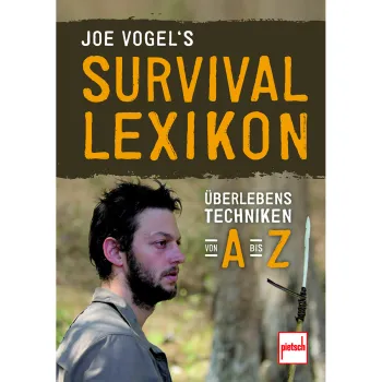 Joe Vogel's Survival-Lexikon - Überlebenstechniken von A bis Z